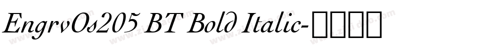 EngrvOs205 BT Bold Italic字体转换